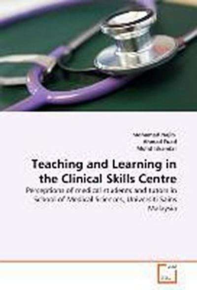 Teaching and Learning in the Clinical Skills Centre