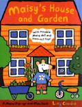 Maisy’s House and Garden