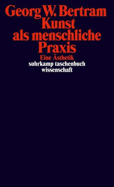 Kunst als menschliche Praxis