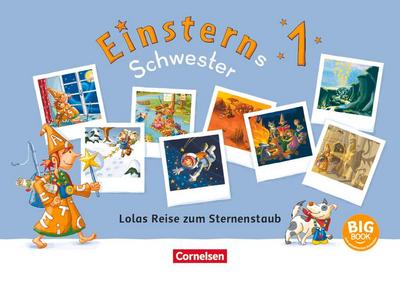 Einsterns Schwester - Erstlesen 1. Schuljahr - Lolas Reise zum Sternenstaub