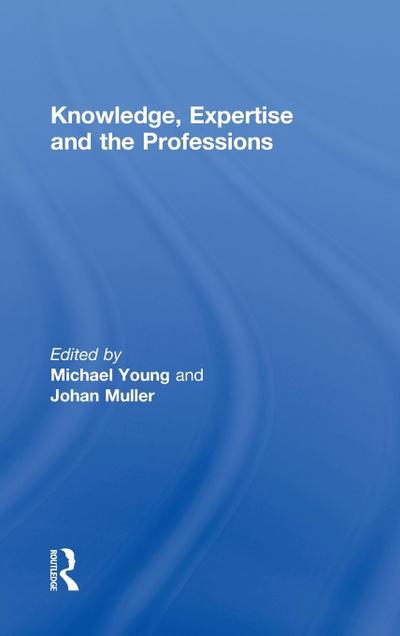 Knowledge, Expertise and the Professions