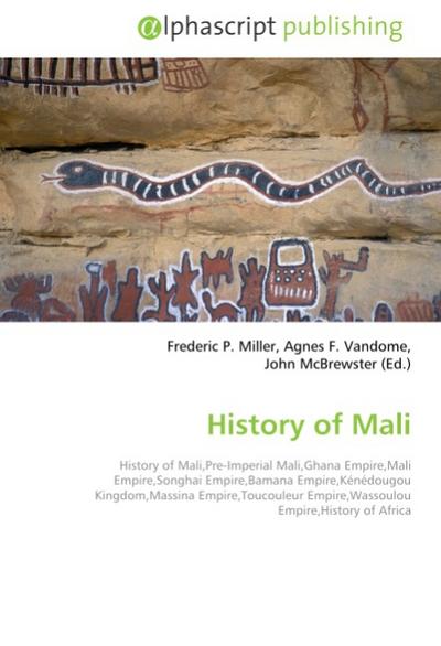 History of Mali - Frederic P. Miller