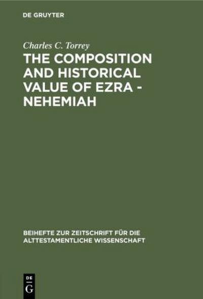 The composition and historical value of Ezra - Nehemiah