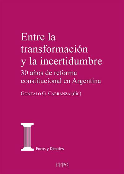 Entre la transformación y la incertidumbre.: 30 años de reforma constitucional en Argentina