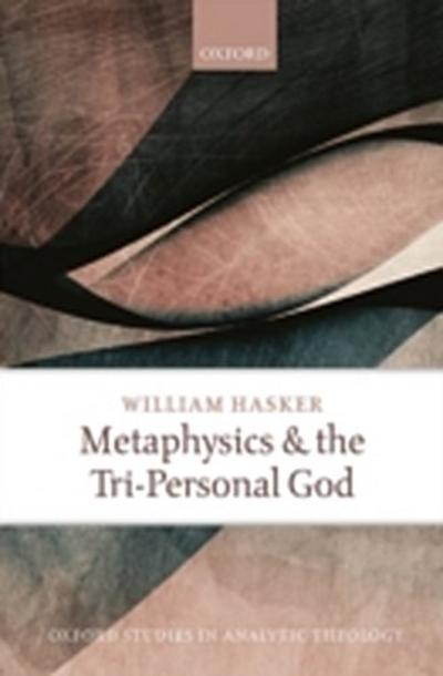 Metaphysics and the Tri-Personal God