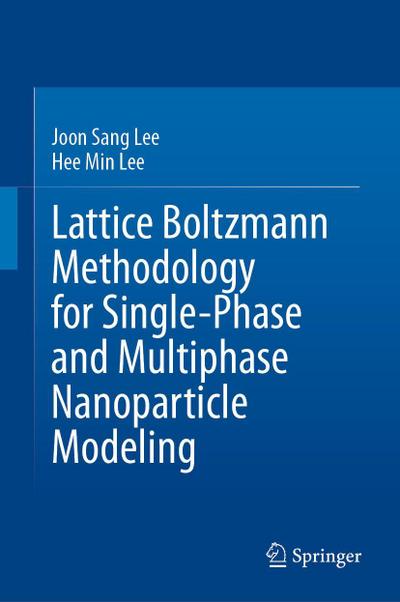 Lattice Boltzmann Methodology for Single-Phase and Multiphase Nanoparticle Modeling