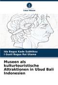 Museen als kulturtouristische Attraktionen in Ubud Bali Indonesien