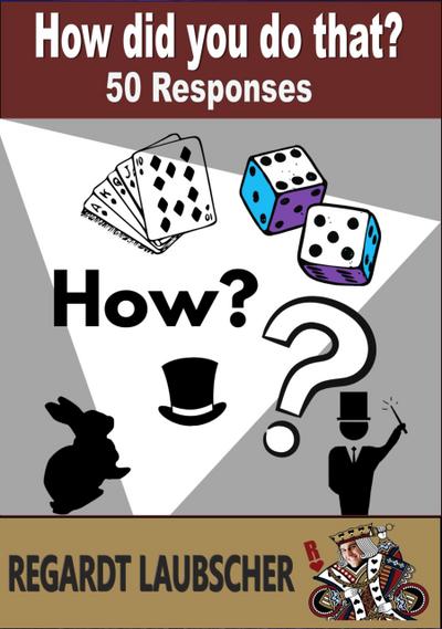 How Did You Do That? 50 Responses