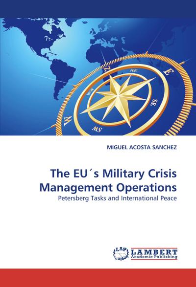 The EU’’s Military Crisis Management Operations