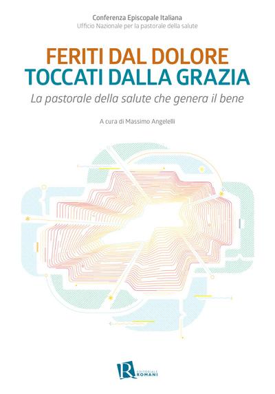 Feriti dal dolore, toccati dalla grazia