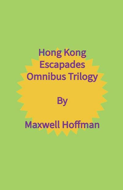 Hong Kong Escapades Omnibus Trilogy