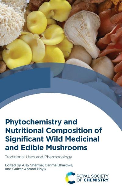 Phytochemistry and Nutritional Composition of Significant Wild Medicinal and Edible Mushrooms