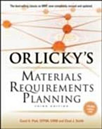 Orlicky’s Material Requirements Planning, Third Edition