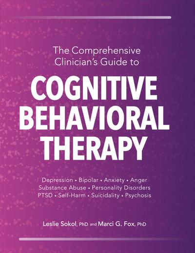 The Comprehensive Clinician’s Guide to Cognitive Behavioral Therapy