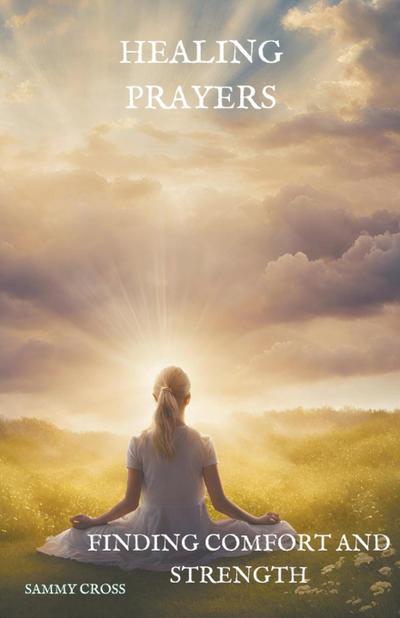 Cross, S: Healing Prayers
