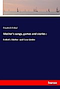 Mother’s songs, games and stories :