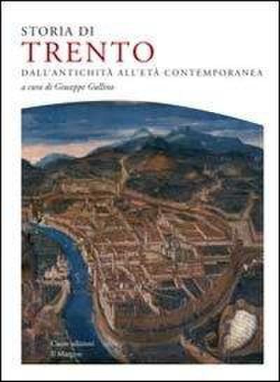 Storia di Trento. Dall’antichità all’età contemporanea