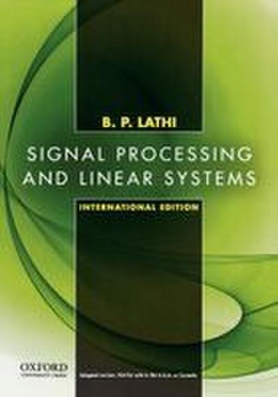 Signal Processing and Linear Systems, International Edition