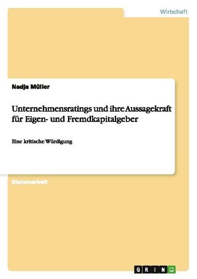 Unternehmensratings und ihre Aussagekraft für Eigen- und Fremdkapitalgeber