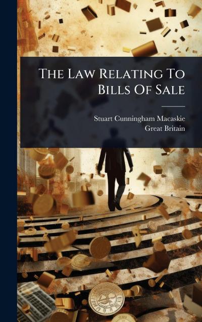 The Law Relating To Bills Of Sale