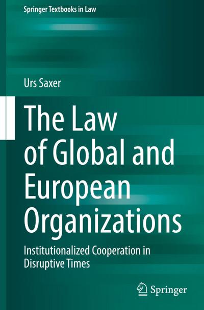 The Law of Global and European Organizations