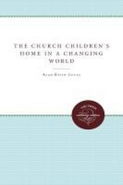 The Church Children’s Home in a Changing World