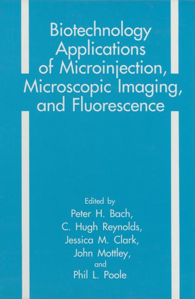 Biotechnology Applications of Microinjection, Microscopic Imaging, and Fluorescence