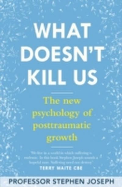 What Doesn’t Kill Us