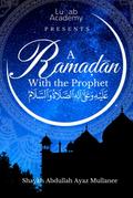 A Ramadan With The Prophet