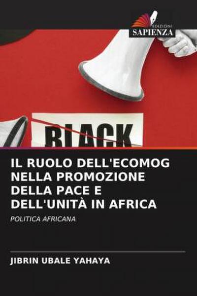 IL RUOLO DELL’ECOMOG NELLA PROMOZIONE DELLA PACE E DELL’UNITÀ IN AFRICA