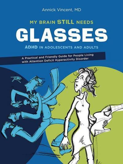 My Brain Still Needs Glasses: ADHD in Adolescents and Adults
