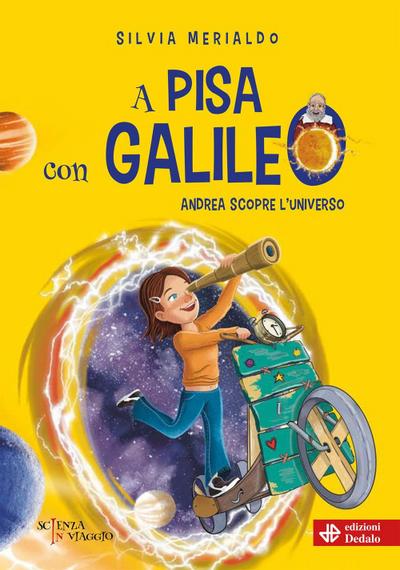 A Pisa con Galileo. Andrea scopre l’Universo