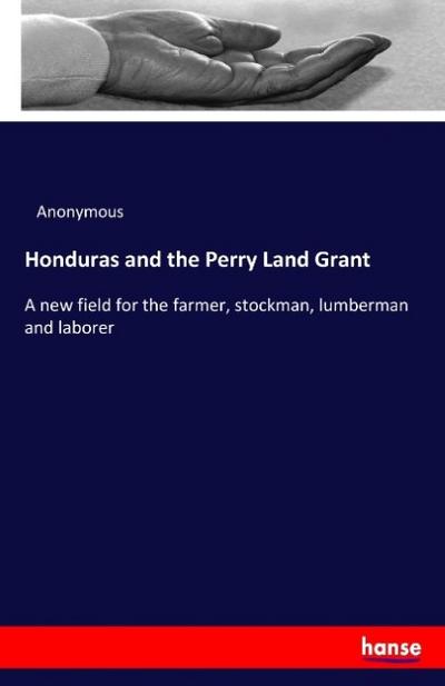 Honduras and the Perry Land Grant
