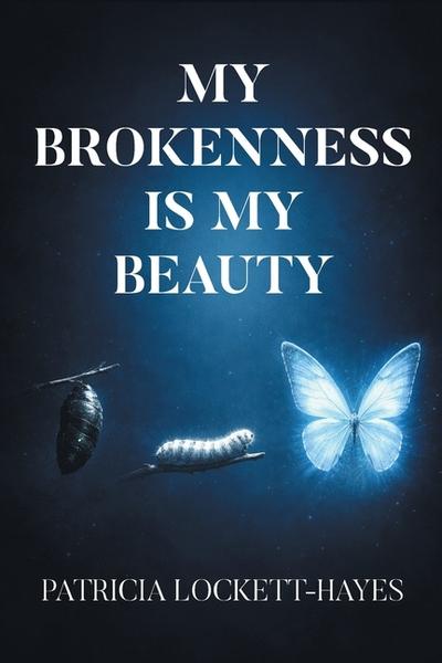 My Brokenness Is My Beauty