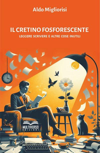 Migliorisi, A: Cretino fosforescente. Leggere scrivere e alt