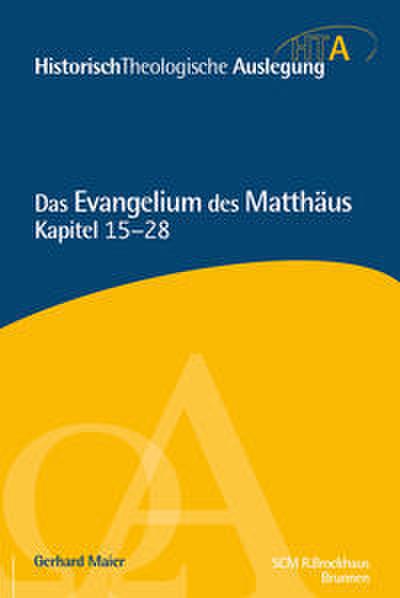 Das Evangelium des Matthäus - Kapitel 15-28