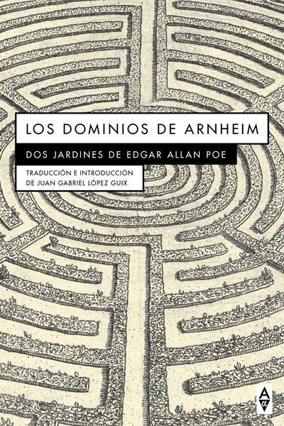 Los dominios de Arnheim : dos jardines de Edgar Allan Poe
