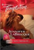 Better Than Chocolate... (Mills & Boon Temptat