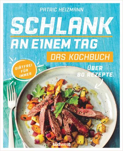 Schlank an einem Tag - Das Kochbuch