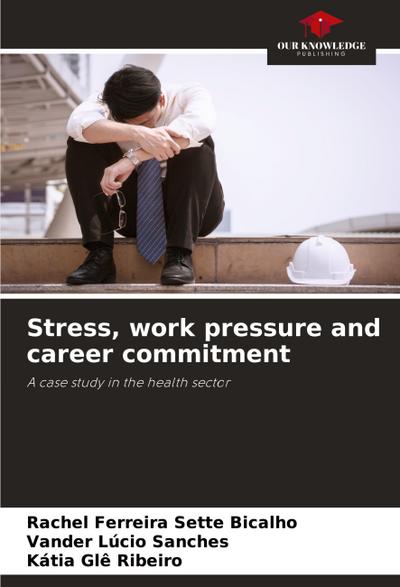 Stress, work pressure and career commitment