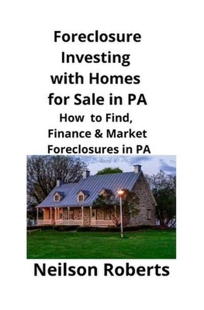 Foreclosure Investing  with Homes for Sale in PA