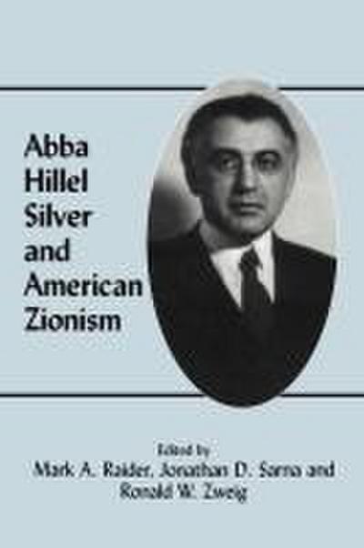 Abba Hillel Silver and American Zionism