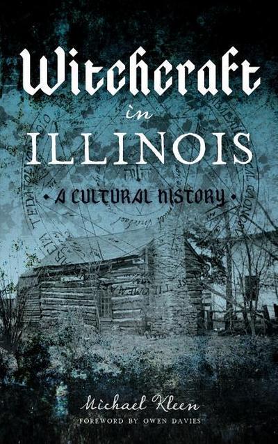 Witchcraft in Illinois: A Cultural History