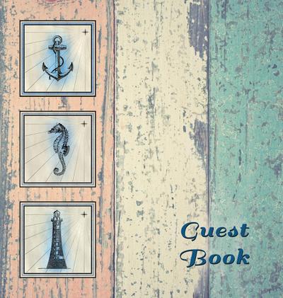 NAUTICAL GUEST BOOK (Hardcover), Visitors Book, Guest Comments Book, Vacation Home Guest Book, Beach House Guest Book, Visitor Comments Book, Seaside Retreat Guest Book