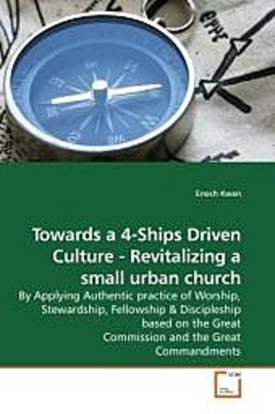 Towards a 4-Ships Driven Culture - Revitalizing a small urban church
