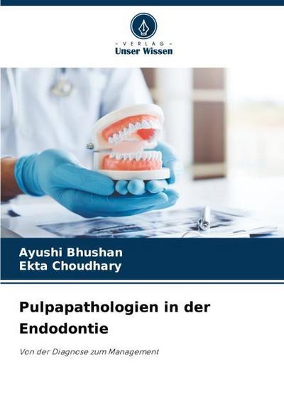 Pulpapathologien in der Endodontie