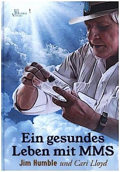 Ein gesundes Leben mit MMS