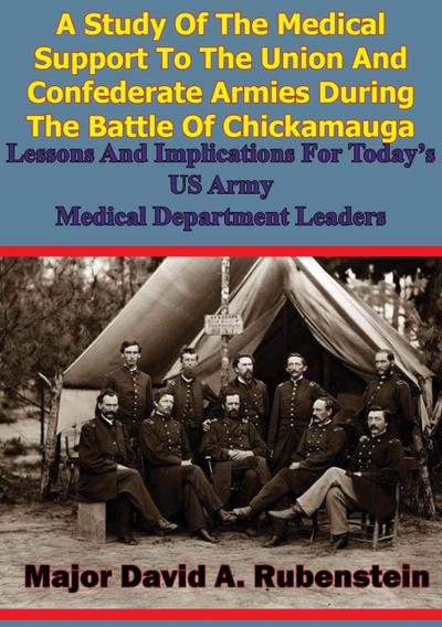 Study Of The Medical Support To The Union And Confederate Armies During The Battle Of Chickamauga:
