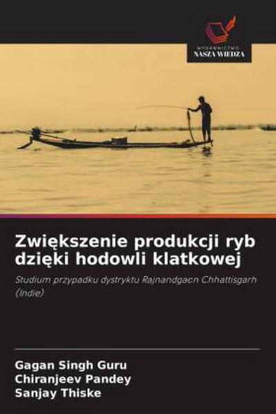 Zwi¿kszenie produkcji ryb dzi¿ki hodowli klatkowej