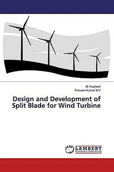 Design and Development of Split Blade for Wind Turbine